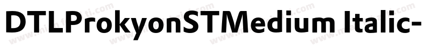 DTLProkyonSTMedium Italic字体转换